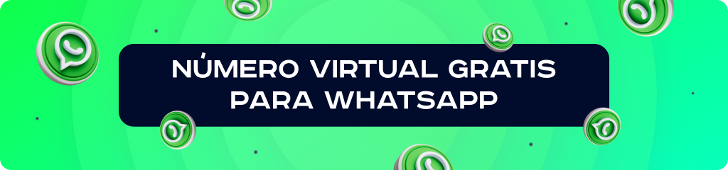 Número Virtual Gratis para WhatsApp: Guía Completa 2025